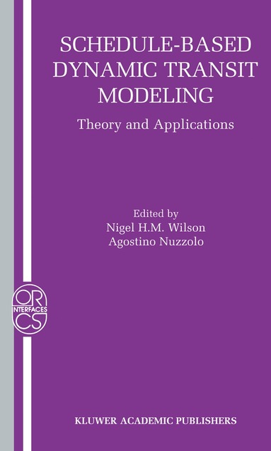 Nigel H. M. Wilson, Agostino Nuzzolo - Schedule-Based Dynamic Transit Modeling, Inbunden