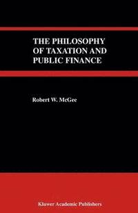 bokomslag The Philosophy of Taxation and Public Finance
