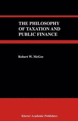 The Philosophy of Taxation and Public Finance 1