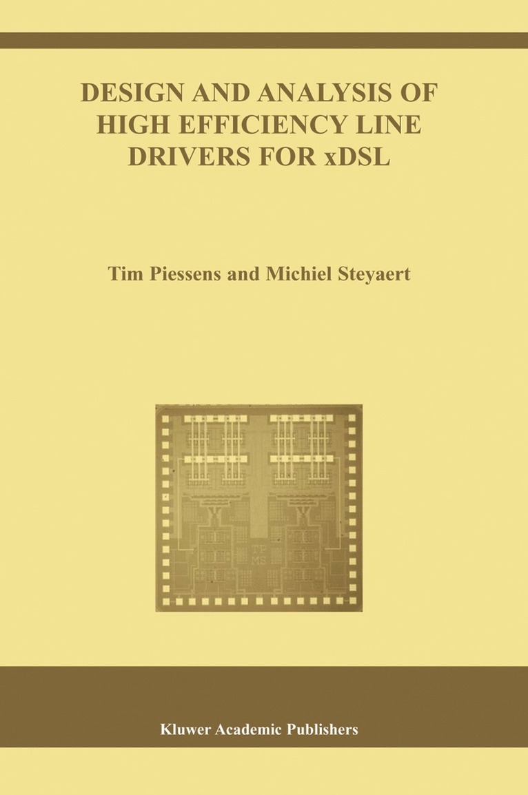 Tim Piessens, Michiel Steyaert - Design and Analysis of High Efficiency Line Drivers for xDSL, Inbunden