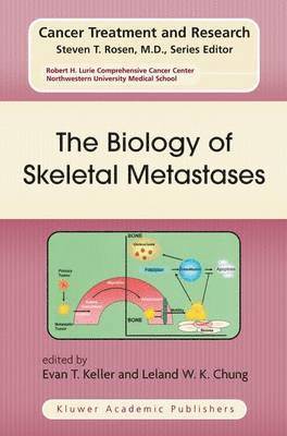 Evan T. Keller, Leland W. K. Chung, Evan T. Keller, Leland W.K. Chung, Leland W. K. Chung - Biology of Skeletal Metastases, Inbunden