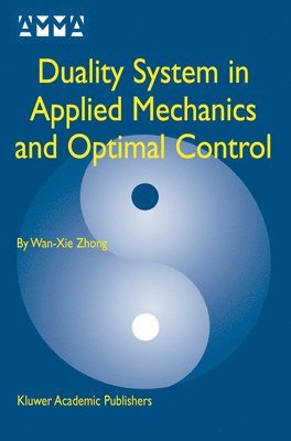 Duality System in Applied Mechanics and Optimal Control 1