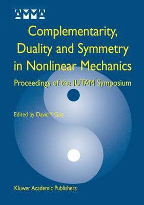 David Yang Gao - Complementarity, Duality and Symmetry in Nonlinear Mechanics, Inbunden
