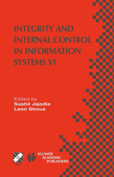 Sushil Jajodia, Leon Strous - Integrity and Internal Control in Information Systems VI, Inbunden