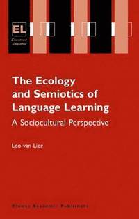 bokomslag The Ecology and Semiotics of Language Learning