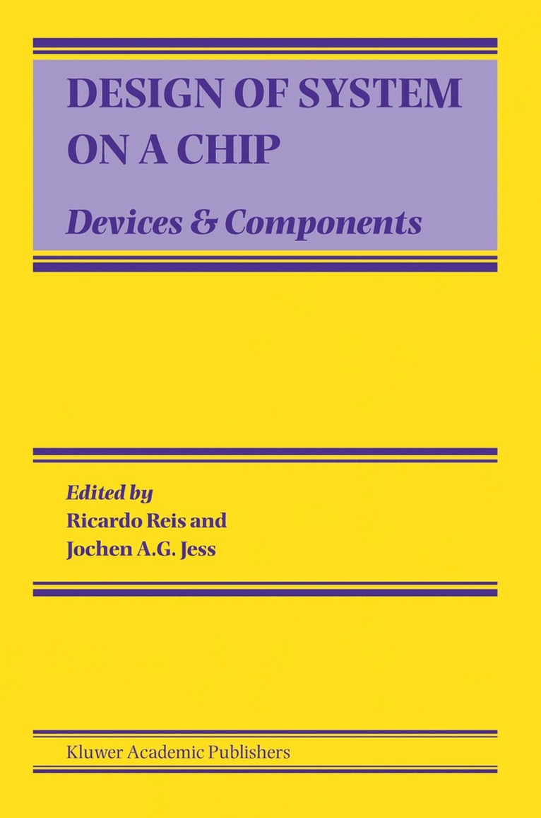 Ricardo Reis, Jochen A.G. Jess, Jochen A. G. Jess, Jochen A G Jess - Design of System on a Chip, Inbunden