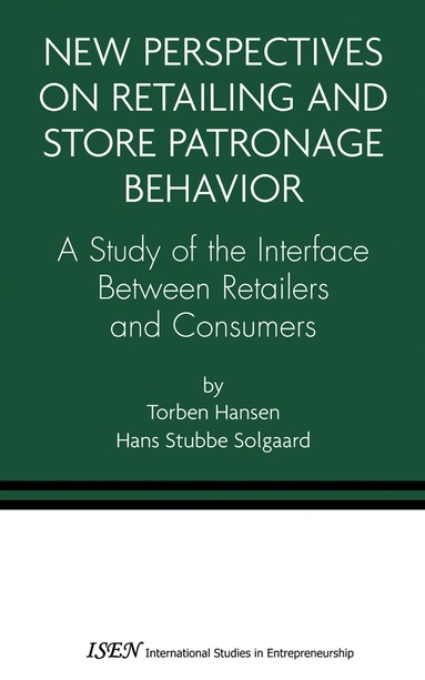 Torben Hansen, Hans Stubbe Solgaard - New Perspectives on Retailing and Store Patronage Behavior, Inbunden