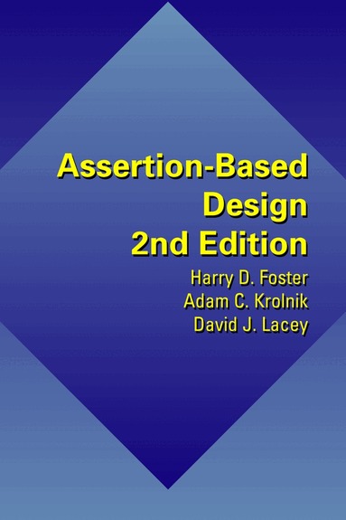 Harry D. Foster, Adam C. Krolnik, David J. Lacey - Assertion-Based Design, Inbunden