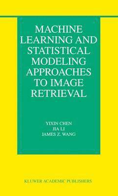 bokomslag Machine Learning and Statistical Modeling Approaches to Image Retrieval