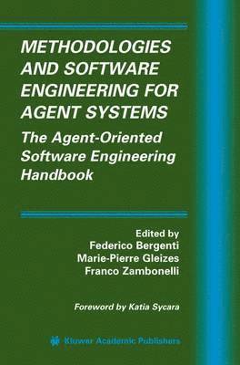 Methodologies and Software Engineering for Agent Systems 1