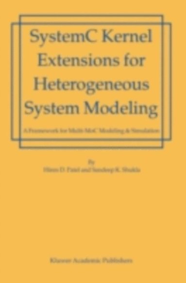 bokomslag System C Kernel Extensions for Heterogeneous System Modeling