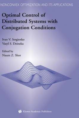 Optimal Control of Distributed Systems with Conjugation Conditions 1