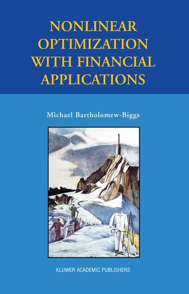 Michael Bartholomew-Biggs - Nonlinear Optimization with Financial Applications, Inbunden