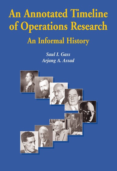 Saul I. Gass, Arjang A. Assad - Annotated Timeline of Operations Research, Inbunden