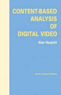 bokomslag Content-Based Analysis of Digital Video