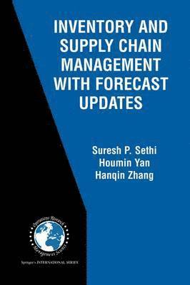 Inventory and Supply Chain Management with Forecast Updates 1