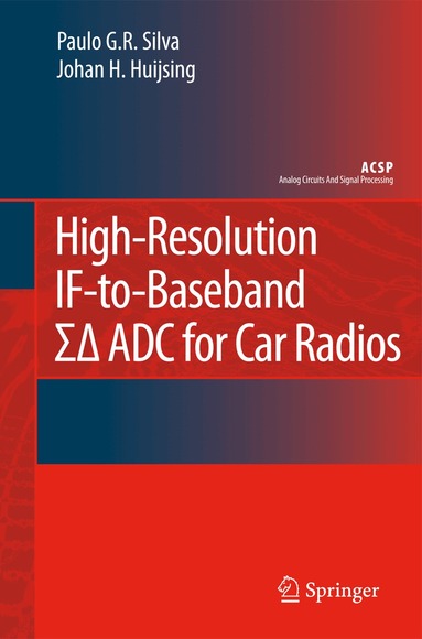Paulo Silva, Johan Huijsing - High-Resolution IF-to-Baseband SigmaDelta ADC for Car Radios, Inbunden