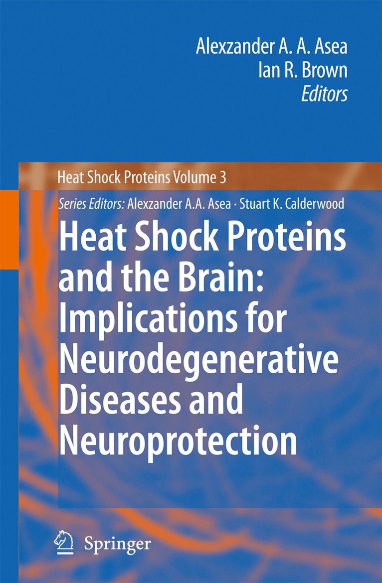 Alexzander A.A. Asea, Ian R. Brown, Alexzander A. a. Asea, Alexzander A. A. Asea - Heat Shock Proteins and the Brain: Implications for Neurodegenerative Diseases and Neuroprotection, Inbunden