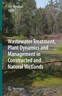 bokomslag Wastewater Treatment, Plant Dynamics and Management in Constructed and Natural Wetlands