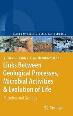 Links Between Geological Processes, Microbial Activities & Evolution of Life