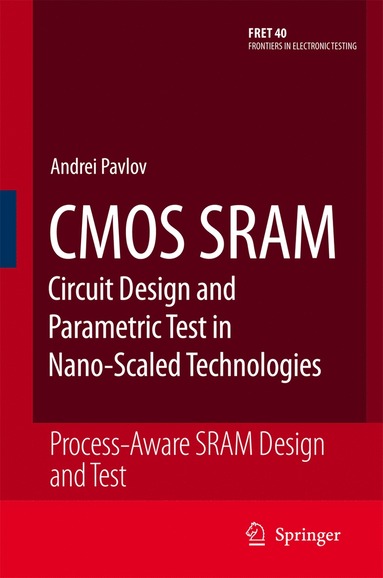 bokomslag CMOS SRAM Circuit Design and Parametric Test in Nano-Scaled Technologies