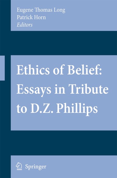 Eugene Thomas Long, Patrick Horn - Ethics of Belief: Essays in Tribute to D.Z. Phillips, Häftad