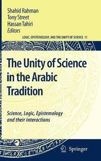 bokomslag The Unity of Science in the Arabic Tradition