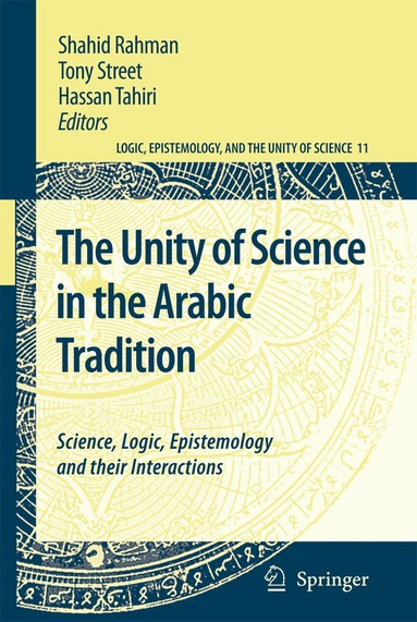 Shahid Rahman, Tony Street, Hassan Tahiri - Unity of Science in the Arabic Tradition, Inbunden