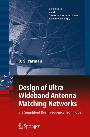 Binboga Siddik Yarman - Design of Ultra Wideband Antenna Matching Networks, Inbunden