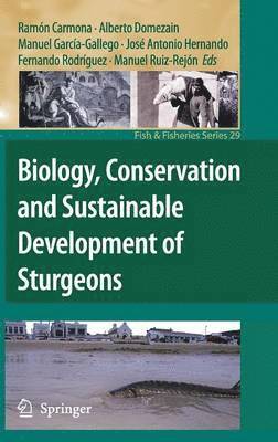Biology, Conservation and Sustainable Development of Sturgeons 1