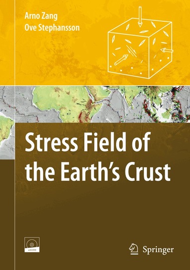 Arno Zang, Ove Stephansson - Stress Field of the Earth's Crust, Inbunden