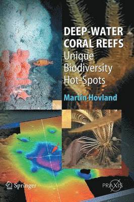 Martin Hovland - Deep-water Coral Reefs, Inbunden