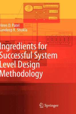 Ingredients for Successful System Level Design Methodology