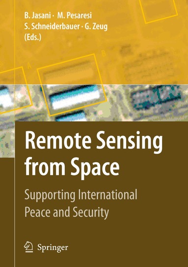 Bhupendra Jasani, Martino Pesaresi, Stefan Schneiderbauer, Gunter Zeug - Remote Sensing from Space, Inbunden