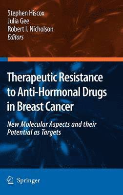 Therapeutic Resistance to Anti-hormonal Drugs in Breast Cancer 1