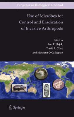 Ann Hajek, Travis Glare, Maureen O’Callaghan, Maureen O'Callaghan - Use of Microbes for Control and Eradication of Invasive Arthropods, Inbunden
