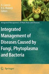 bokomslag Integrated Management of Diseases Caused by Fungi, Phytoplasma and Bacteria