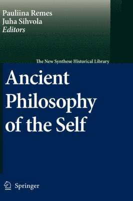 Pauliina Remes, Juha Sihvola - Ancient Philosophy of the Self, Inbunden