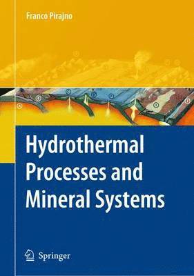 Hydrothermal Processes and Mineral Systems 1