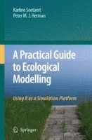 bokomslag A Practical Guide to Ecological Modelling