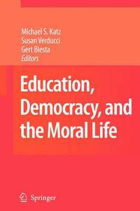 bokomslag Education, Democracy and the Moral Life