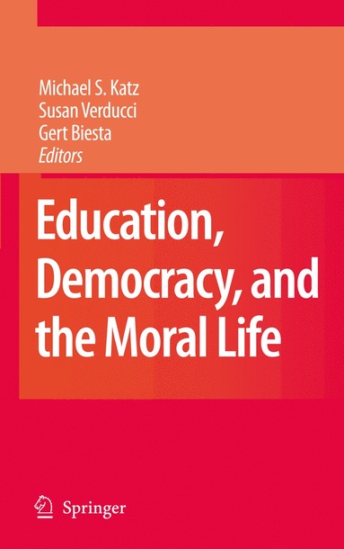 bokomslag Education, Democracy and the Moral Life