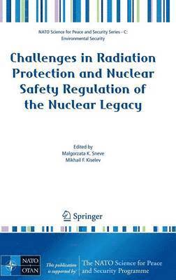 bokomslag Challenges in Radiation Protection and Nuclear Safety Regulation of the Nuclear Legacy