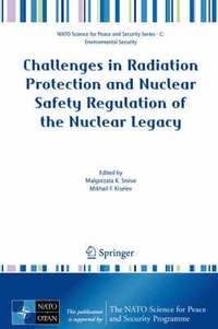 bokomslag Challenges in Radiation Protection and Nuclear Safety Regulation of the Nuclear Legacy