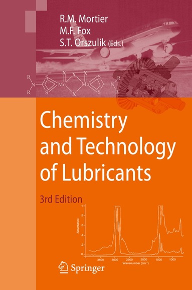 Roy M. Mortier, Malcolm F. Fox, Stefan Orszulik - Chemistry and Technology of Lubricants, Inbunden