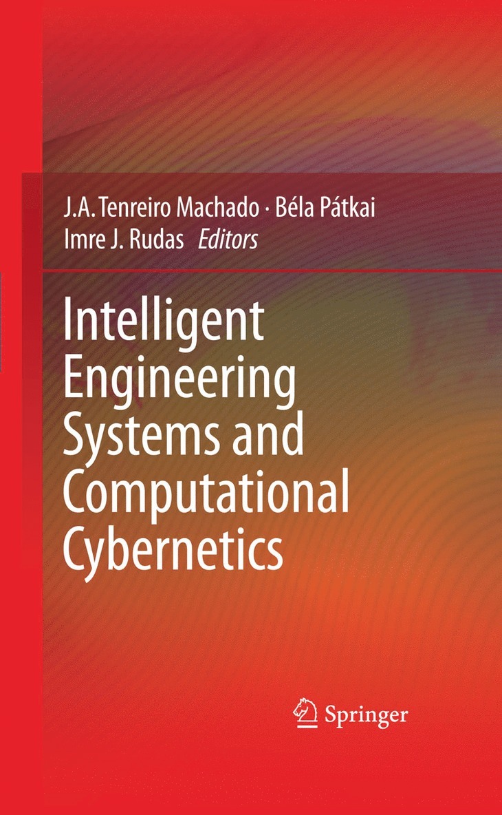 J.A. Tenreiro Machado, Béla Pátkai, Imre J. Rudas, J. A. Tenreiro Machado, J A Tenreiro Machado, Imre J Rudas - Intelligent Engineering Systems and Computational Cybernetics, Inbunden