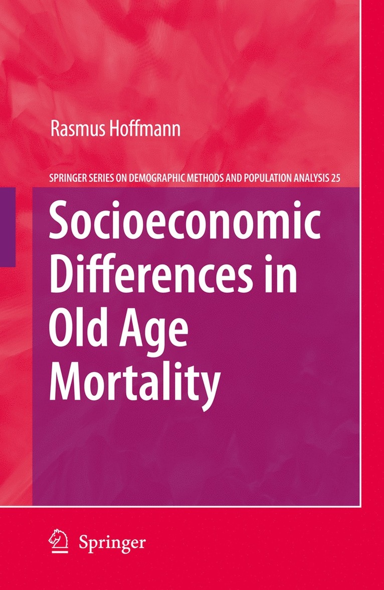 Rasmus Hoffmann - Socioeconomic Differences in Old Age Mortality, Inbunden