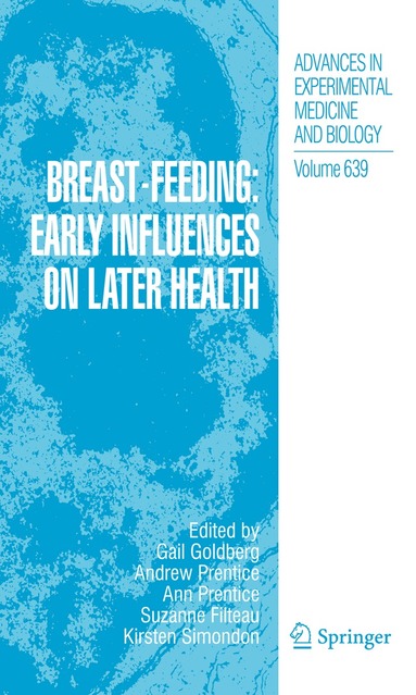 Gail Ruth Goldberg, Andrew Prentice, Ann Prentice, Suzanne Filteau, Kirsten Simondon - Breast-Feeding: Early Influences on Later Health, Inbunden