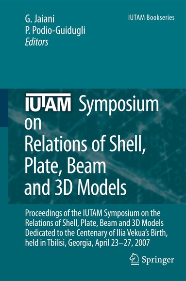 George Jaiani, Paolo Podio-Guidugli - IUTAM Symposium on Relations of Shell, Plate, Beam and 3D Models, Inbunden