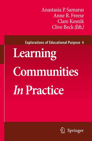 Anastasia Samaras, Anne R. Freese, Clare Kosnik, Clive Beck - Learning Communities In Practice, Inbunden
